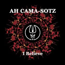 I Believe by Ah Cama-Sotz