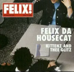 Kittenz and Thee Glitz by Felix da Housecat