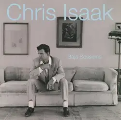 Baja Sessions by Chris Isaak