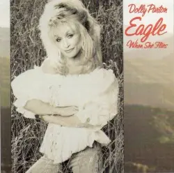 Eagle When She Flies by Dolly Parton