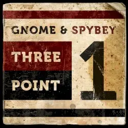 Three Point 1 by Gnome & Spybey