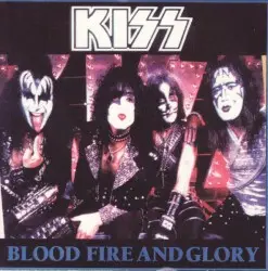 Blood Fire and Glory by KISS