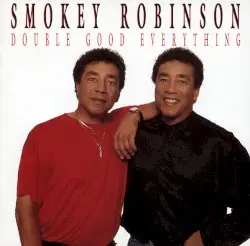 Double Good Everything by Smokey Robinson