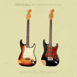 50 Years From Home: Nobody Held Her Like Me by Vince Gill