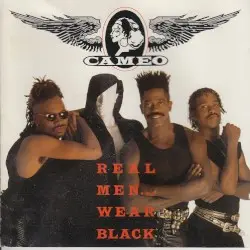 Real Men… Wear Black by Cameo