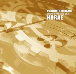 Horae (Organ Concerto No.2) by Vladimír Hirsch