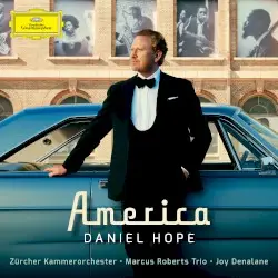 America by Daniel Hope, Zürcher Kammerorchester, Marcus Roberts Trio, Joy Denalane