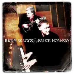 Ricky Skaggs & Bruce Hornsby by Ricky Skaggs & Bruce Hornsby