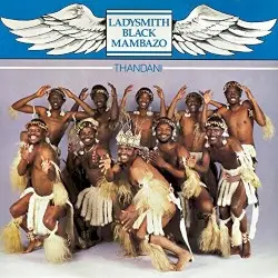 Thandani by Ladysmith Black Mambazo