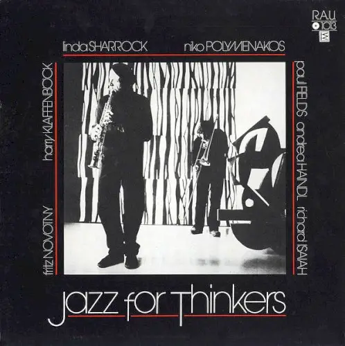 Jazz for Thinkers by Linda Sharrock, Niko Polymenakos, Paul Fields, Andrea Haindl, Richard Isaiah, Fritz Novotny, Harry Klaffenböck