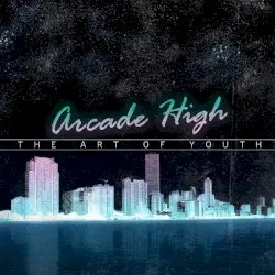 The Art of Youth by Arcade High