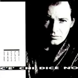 C’è chi dice no by Vasco Rossi