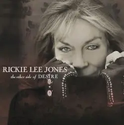 The Other Side of Desire by Rickie Lee Jones