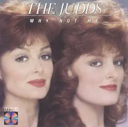 Why Not Me by The Judds