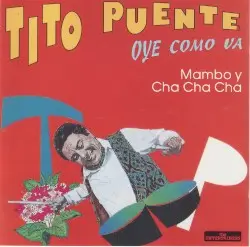 Oye como va by Tito Puente