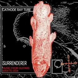 Surrenderer by Cathode Ray Tube