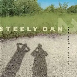 Two Against Nature by Steely Dan