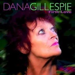 First Love by Dana Gillespie