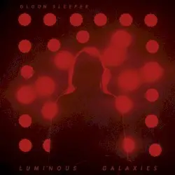 Luminous Galaxies by GLOOM SLEEPER