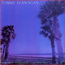 Something Borrowed, Something Blue by Tommy Flanagan