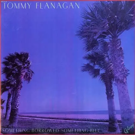Something Borrowed, Something Blue by Tommy Flanagan