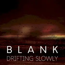 Drifting Slowly by Blank