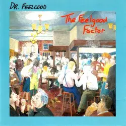 The Feelgood Factor by Dr. Feelgood