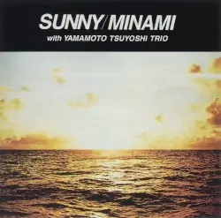 Sunny by Yasuda Minami, Tsuyoshi Yamamoto Trio