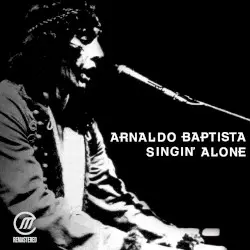 Singin' Alone by Arnaldo Baptista