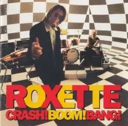 Crash! Boom! Bang! by Roxette