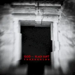 Thresholds by God in a Black Suit
