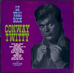 Le vrai Rock by Conway Twitty