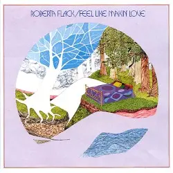Feel Like Makin’ Love by Roberta Flack