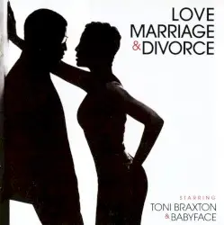 Love, Marriage & Divorce by Toni Braxton & Babyface