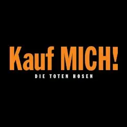 Kauf MICH! by Die Toten Hosen
