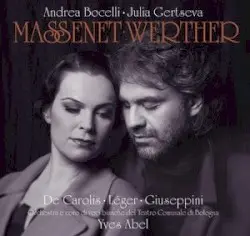 Werther: Lyric Opera in Four Acts by Massenet - Andrea Bocelli, Julia Gertseva, Orchestra e coro di voci bianche del Teatro Comunale di Bologna