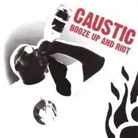 Booze Up and Riot by Caustic