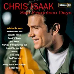 San Francisco Days by Chris Isaak