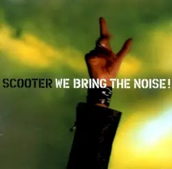 We Bring the Noise! by Scooter