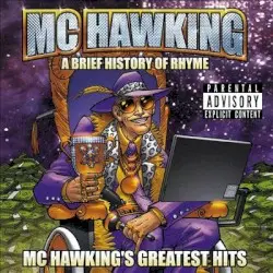 A Brief History of Rhyme: MC Hawking's Greatest Hits by MC Hawking