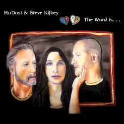 The Word is... by HuDost & Steve Kilbey
