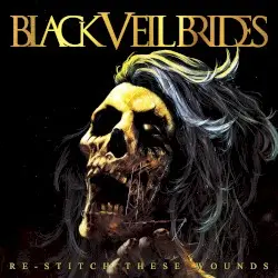 Re‐Stitch These Wounds by Black Veil Brides