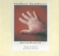 Digital Wildlife by Fred Frith & Maybe Monday
