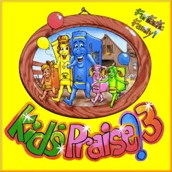 Kids’ Praise! 3: Funtastic Family! by Ernie and Debby Kerner Rettino