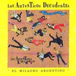 El milagro argentino by Los Auténticos Decadentes