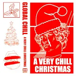 A VERY CHILL CHRISTMAS by GLOBAL CHILL