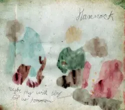 Maybe They Will Sing for Us Tomorrow by Hammock