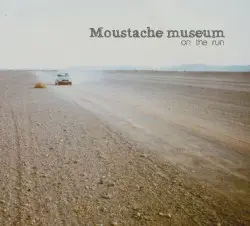 On the run by Moustache Museum