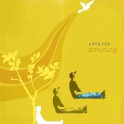 Amusing by Chris Rice