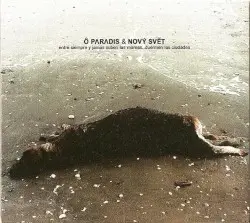Entre siempre y jamás suben las mareas, duermen las ciudades by Ô Paradis & Nový Svět
